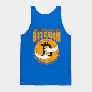 I Hug My Bitcoin Tank Top